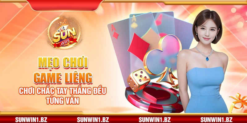 Mẹo chơi game Liêng – Chơi chắc tay thắng đều từng ván
