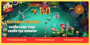 cách chơi nổ hũ Sunwin