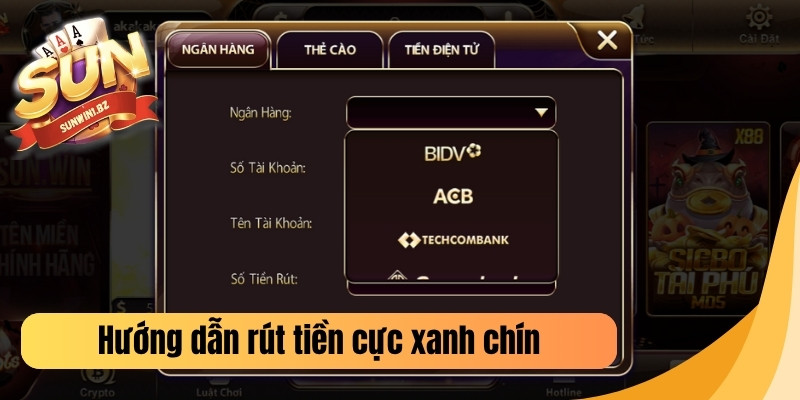 Hướng dẫn rút tiền cực xanh chín